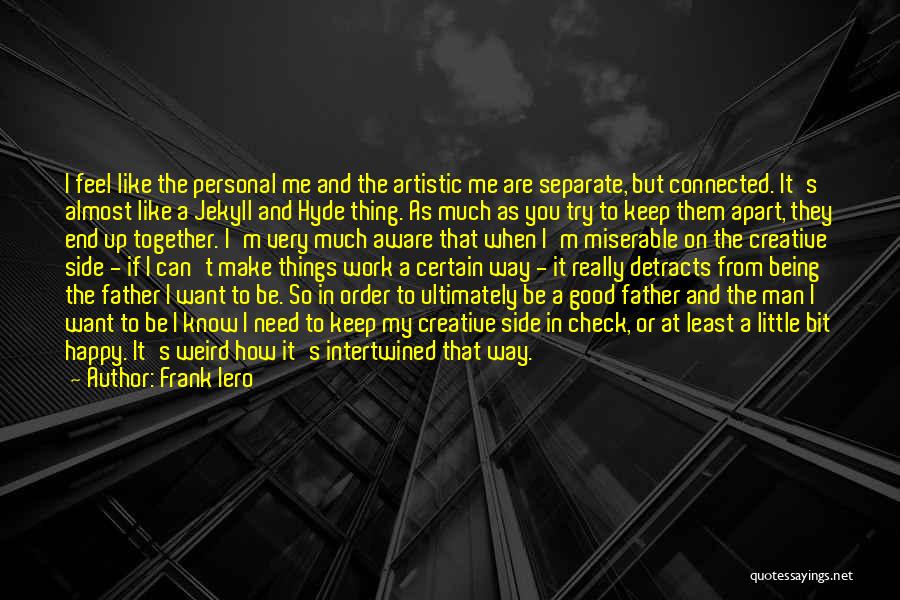 How To Be A Good Man Quotes By Frank Iero