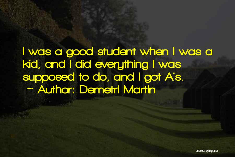 How To Be A Good Student Quotes By Demetri Martin