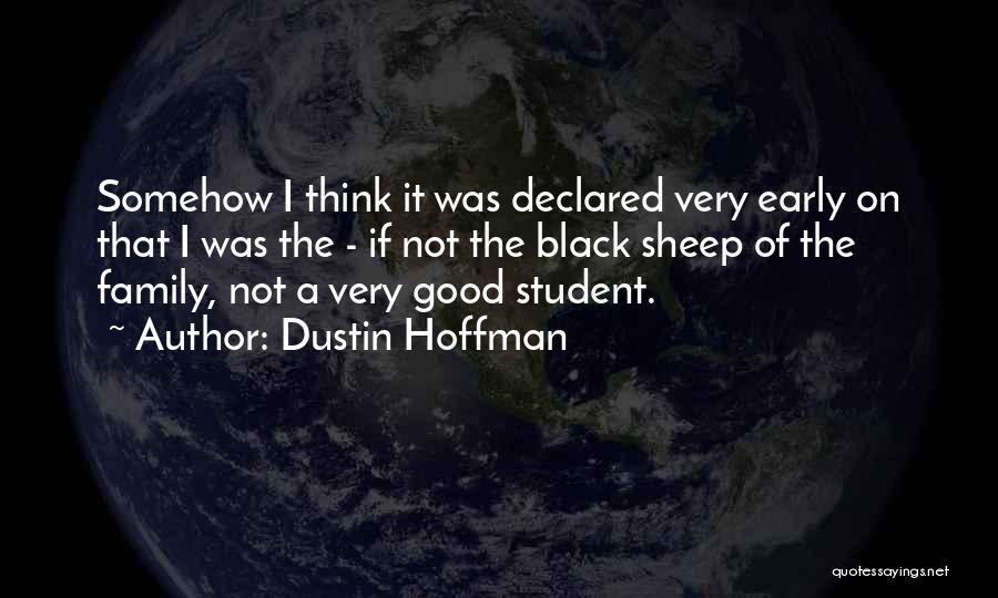 How To Be A Good Student Quotes By Dustin Hoffman