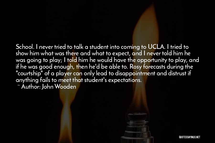 How To Be A Good Student Quotes By John Wooden