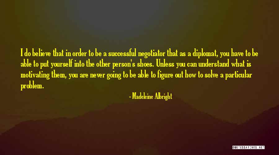 How To Be A Successful Person Quotes By Madeleine Albright How To Be A Successful Person Quotes By Madeleine Albright