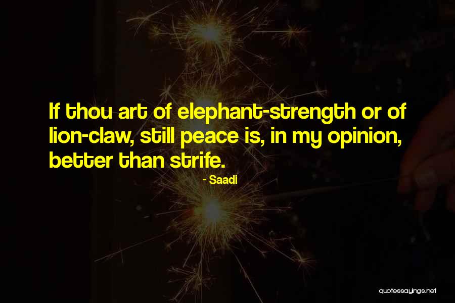 How To Be An Elephant Quotes By Saadi How To Be An Elephant Quotes By Saadi