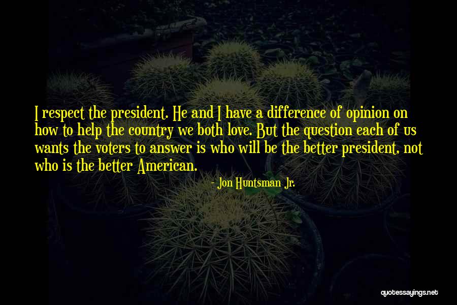 How To Be Better Quotes By Jon Huntsman Jr. How To Be Better Quotes By Jon Huntsman Jr.