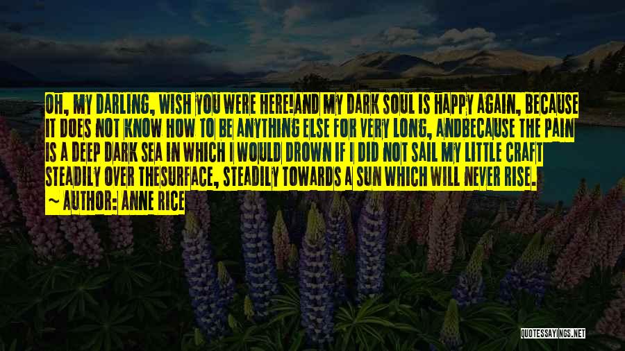 How To Be Happy Again Quotes By Anne Rice