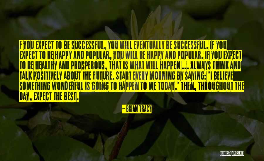 How To Be Happy And Successful Quotes By Brian Tracy How To Be Happy And Successful Quotes By Brian Tracy