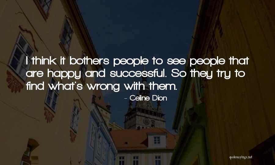 How To Be Happy And Successful Quotes By Celine Dion How To Be Happy And Successful Quotes By Celine Dion