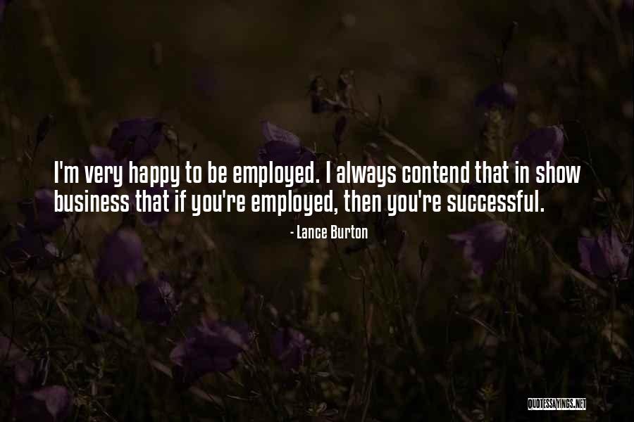 How To Be Happy And Successful Quotes By Lance Burton How To Be Happy And Successful Quotes By Lance Burton