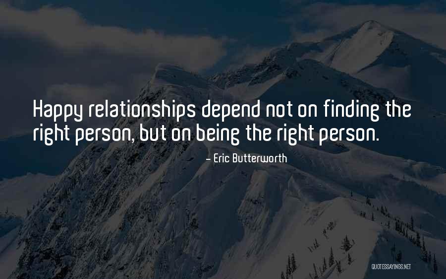 How To Be Happy In Relationships Quotes By Eric Butterworth How To Be Happy In Relationships Quotes By Eric Butterworth
