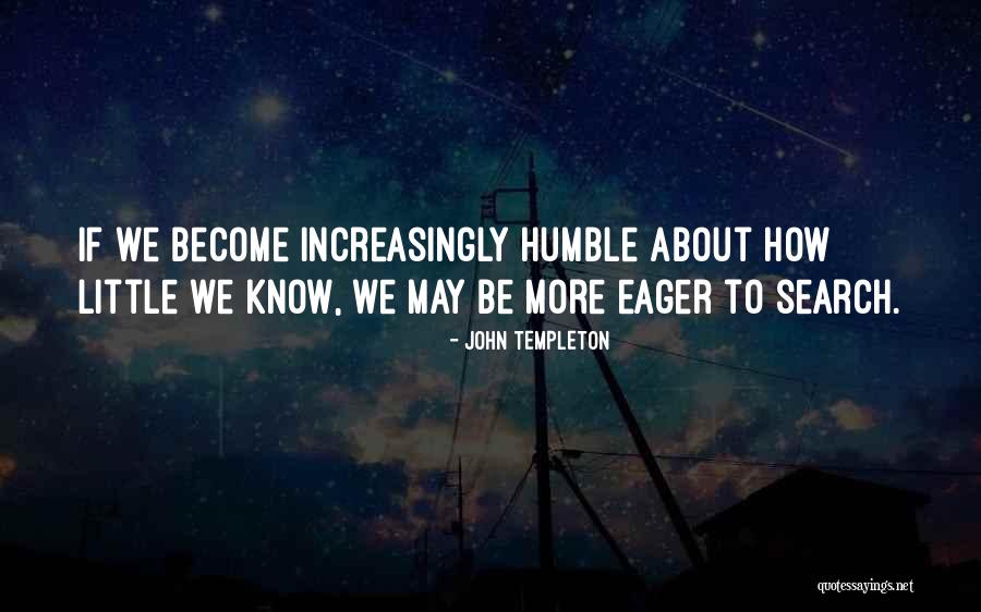 How To Be Humble Quotes By John Templeton How To Be Humble Quotes By John Templeton