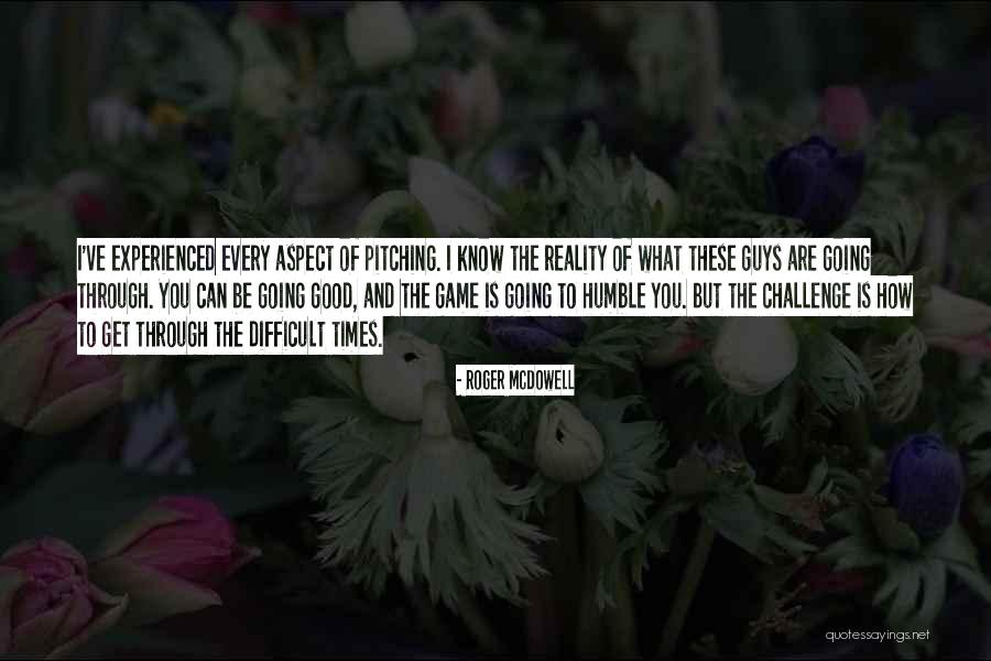 How To Be Humble Quotes By Roger McDowell How To Be Humble Quotes By Roger McDowell