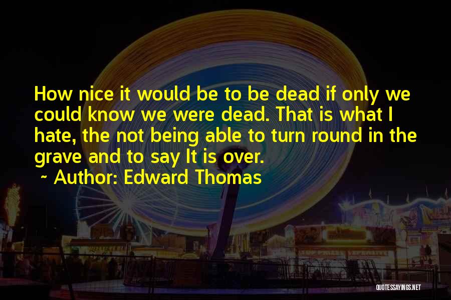 How To Be Nice Quotes By Edward Thomas