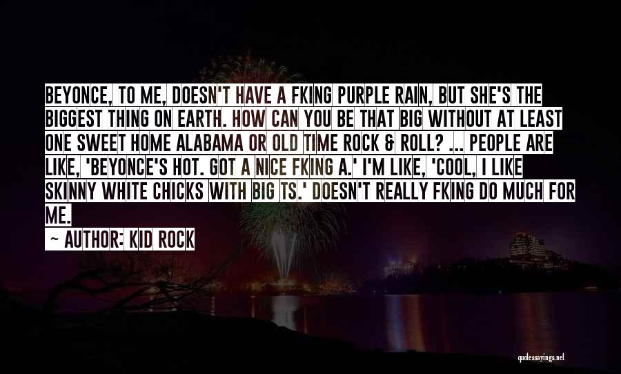 How To Be Nice Quotes By Kid Rock