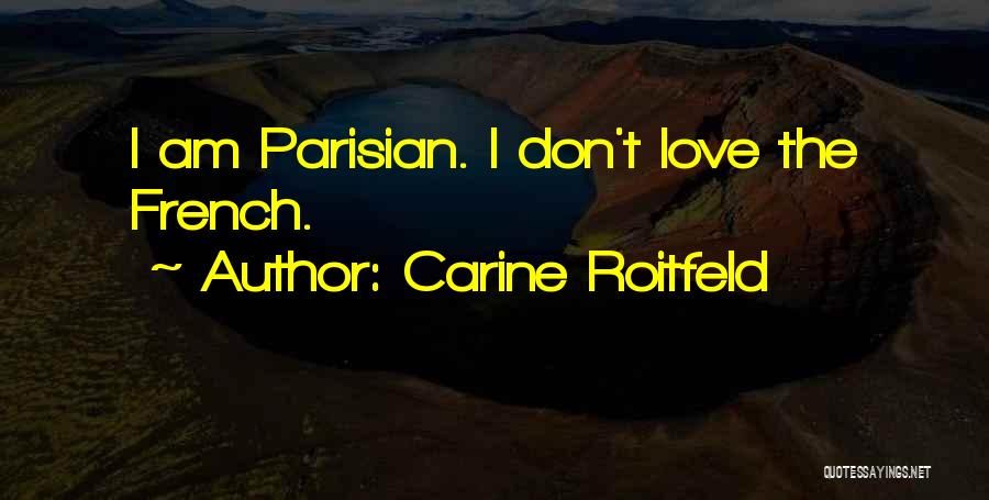 How To Be Parisian Wherever You Are Quotes By Carine Roitfeld