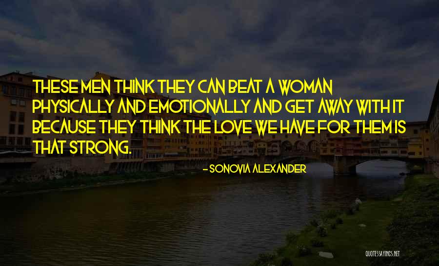 How To Be Strong Emotionally Quotes By Sonovia Alexander How To Be Strong Emotionally Quotes By Sonovia Alexander