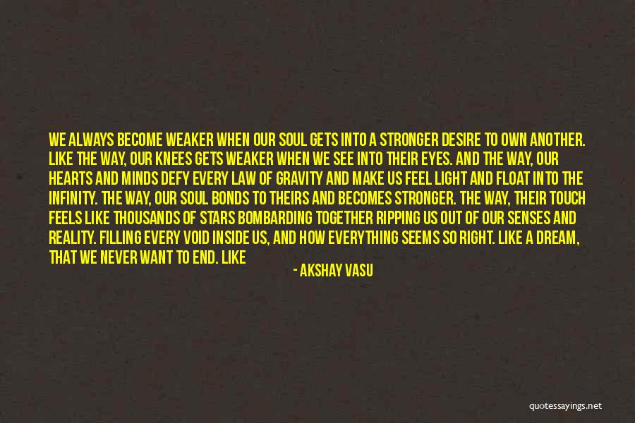 How To Be Stronger Quotes By Akshay Vasu