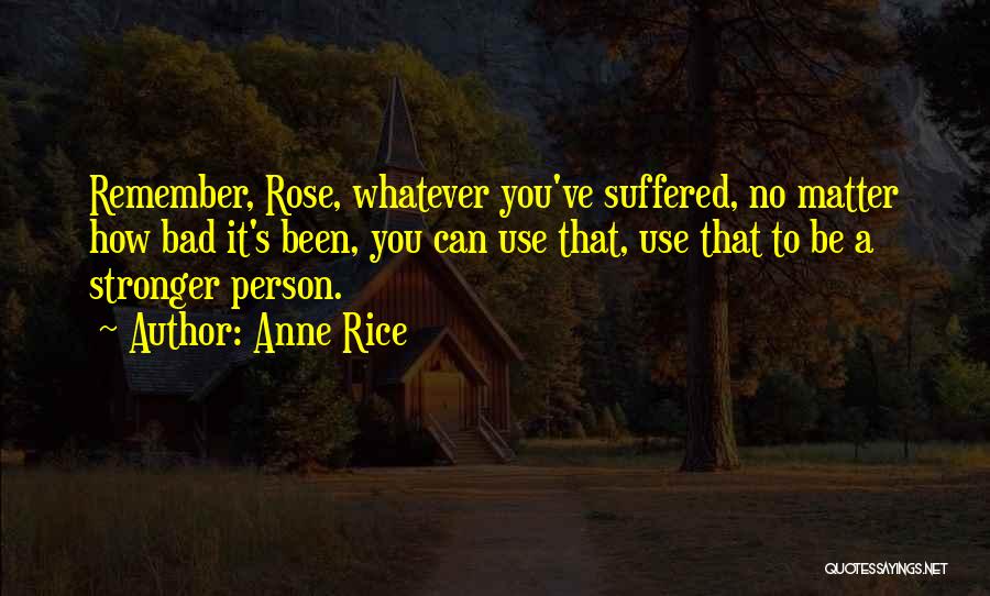 How To Be Stronger Quotes By Anne Rice