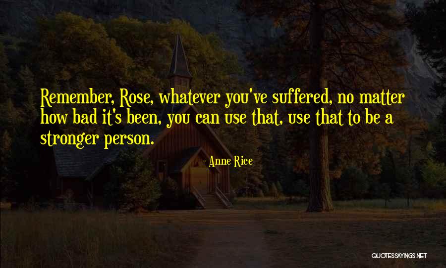 How To Be Stronger Quotes By Anne Rice