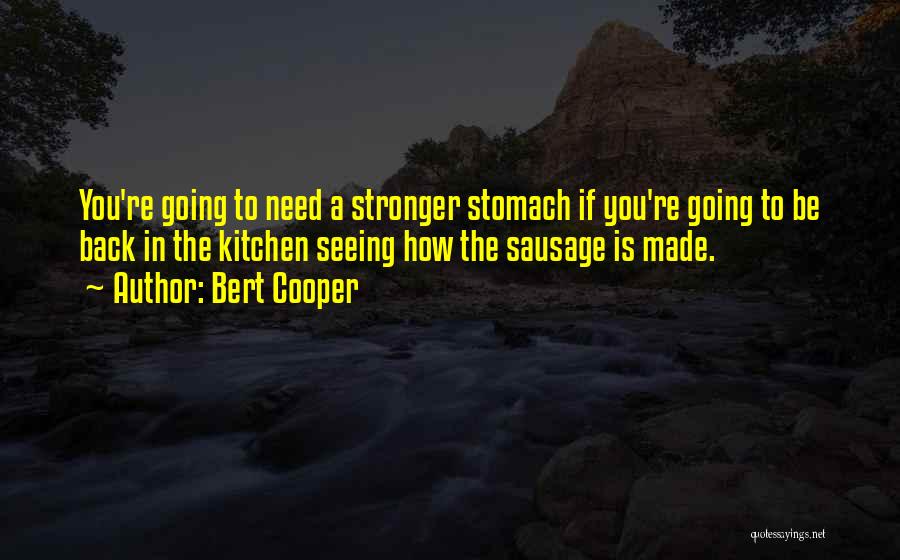 How To Be Stronger Quotes By Bert Cooper