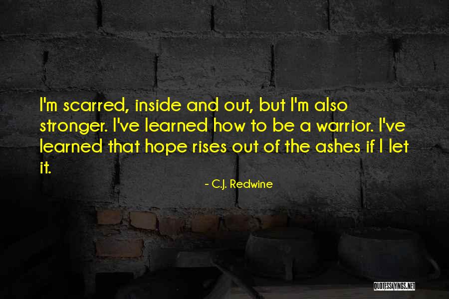 How To Be Stronger Quotes By C.J. Redwine How To Be Stronger Quotes By C.J. Redwine