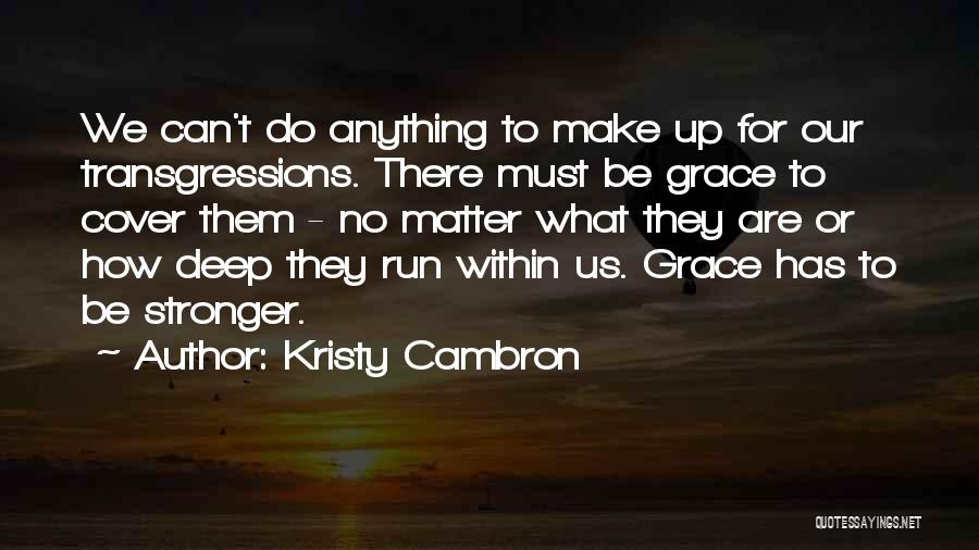 How To Be Stronger Quotes By Kristy Cambron