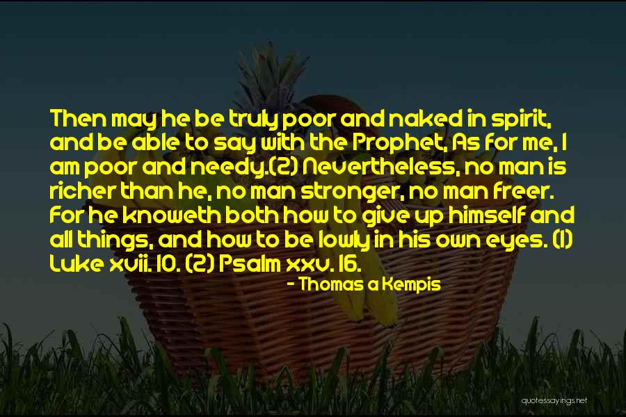 How To Be Stronger Quotes By Thomas A Kempis How To Be Stronger Quotes By Thomas A Kempis