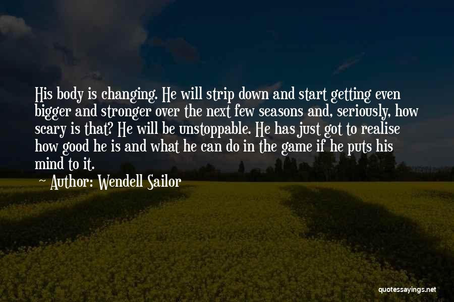 How To Be Stronger Quotes By Wendell Sailor