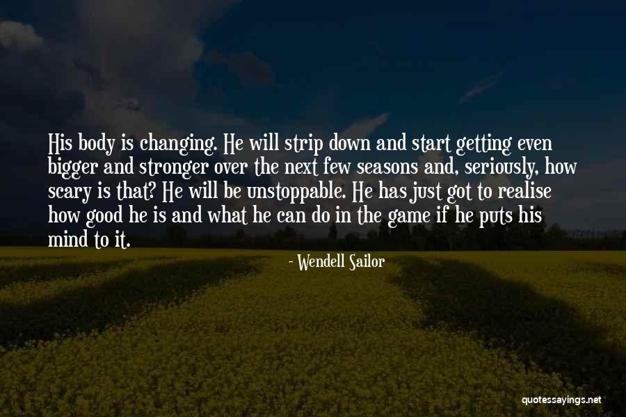 How To Be Stronger Quotes By Wendell Sailor How To Be Stronger Quotes By Wendell Sailor