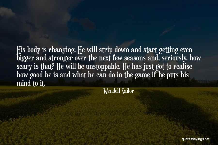 How To Be Stronger Quotes By Wendell Sailor