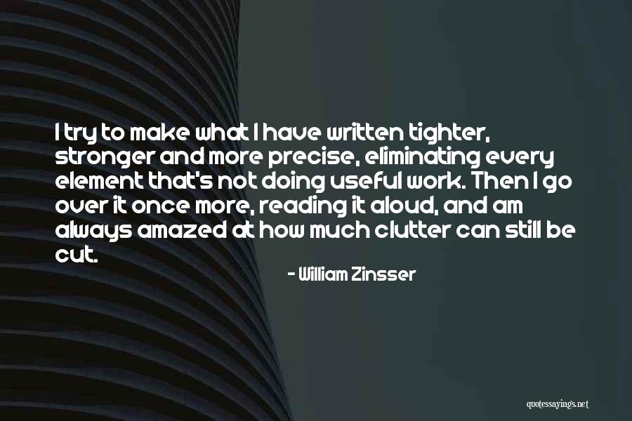 How To Be Stronger Quotes By William Zinsser How To Be Stronger Quotes By William Zinsser