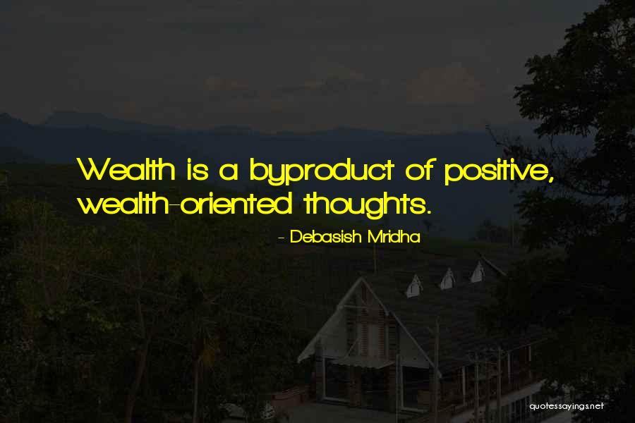 How To Be Wealthy Quotes By Debasish Mridha How To Be Wealthy Quotes By Debasish Mridha