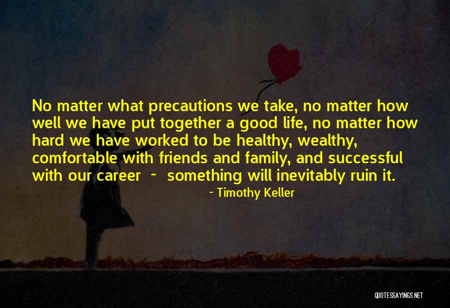 How To Be Wealthy Quotes By Timothy Keller How To Be Wealthy Quotes By Timothy Keller