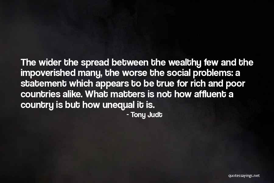 How To Be Wealthy Quotes By Tony Judt How To Be Wealthy Quotes By Tony Judt