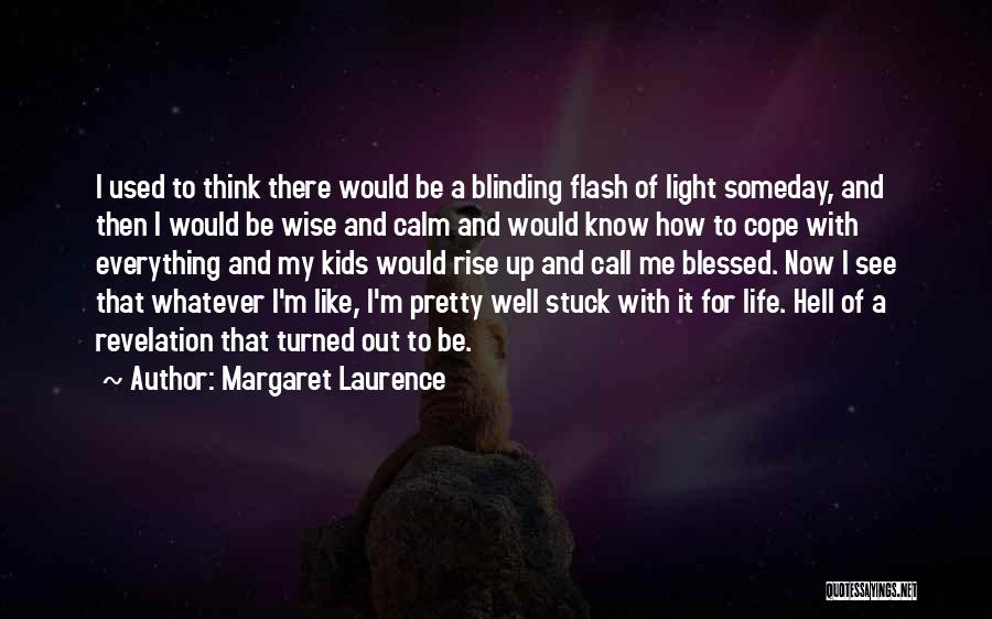 How To Be Wise Quotes By Margaret Laurence