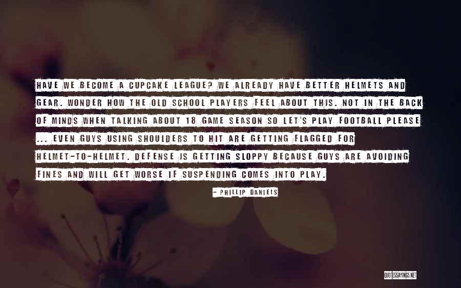 How To Become Better Quotes By Phillip Daniels How To Become Better Quotes By Phillip Daniels