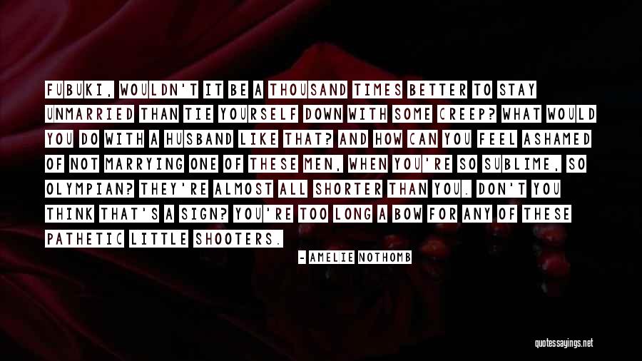 How To Better Yourself Quotes By Amelie Nothomb