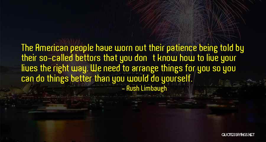 How To Better Yourself Quotes By Rush Limbaugh
