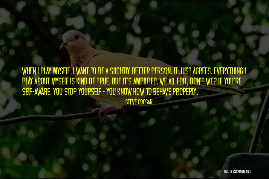 How To Better Yourself Quotes By Steve Coogan