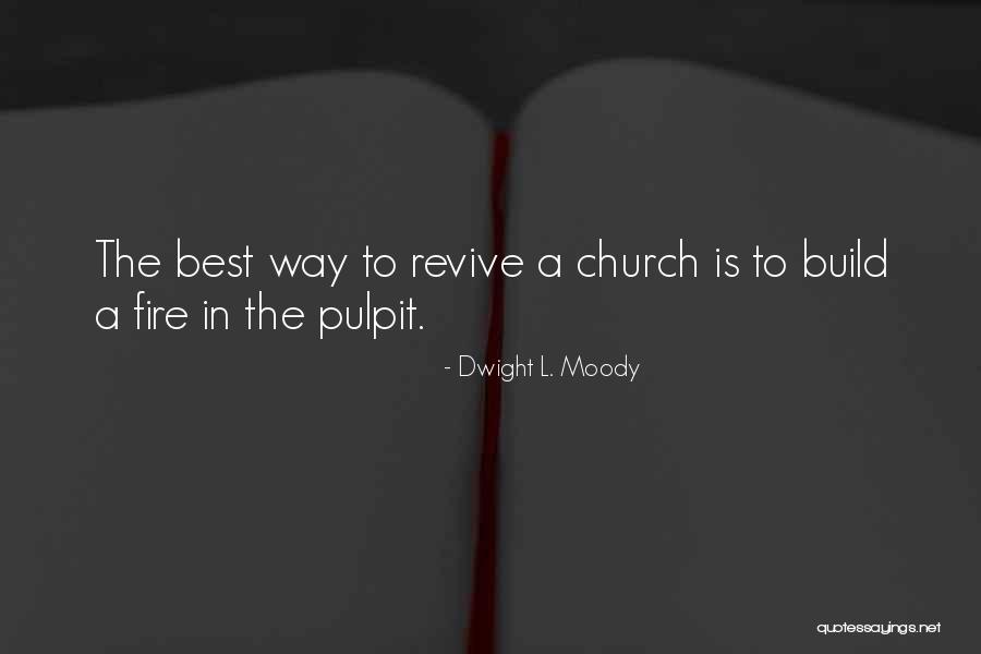 How To Build A Fire Quotes By Dwight L. Moody