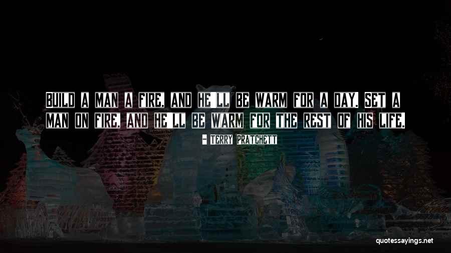 How To Build A Fire Quotes By Terry Pratchett How To Build A Fire Quotes By Terry Pratchett