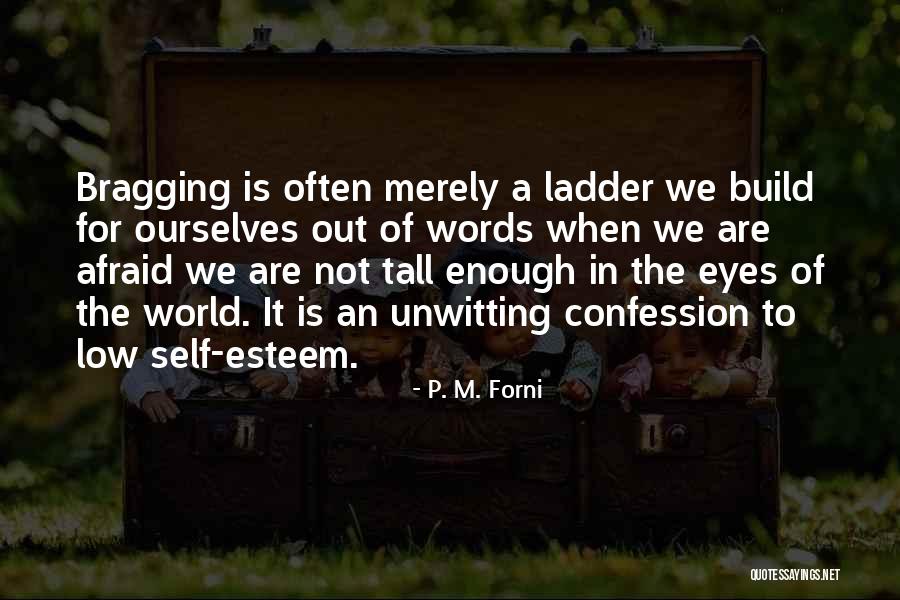 How To Build Self Esteem Quotes By P. M. Forni How To Build Self Esteem Quotes By P. M. Forni