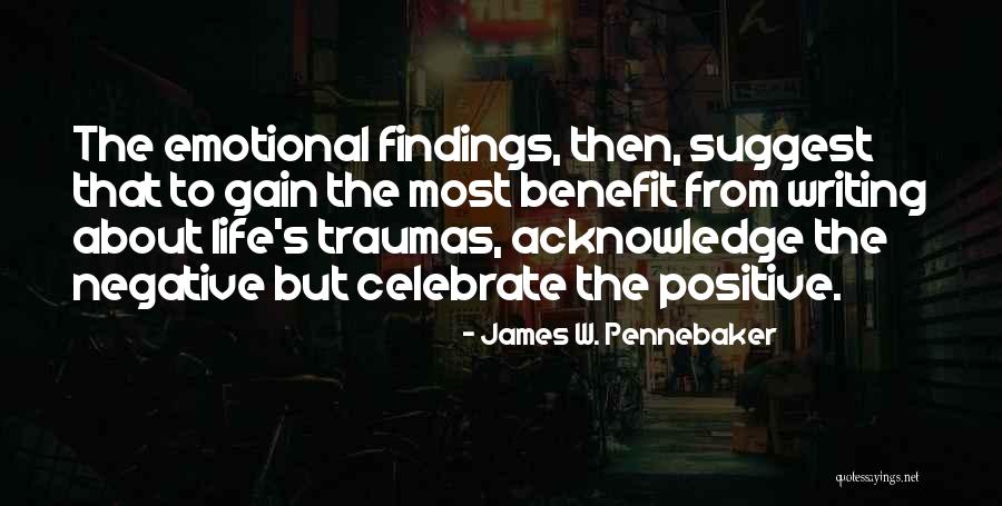 How To Celebrate Life Quotes By James W. Pennebaker