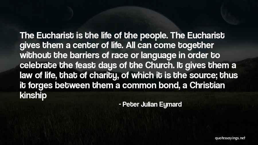 How To Celebrate Life Quotes By Peter Julian Eymard