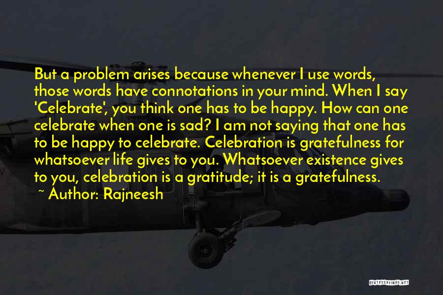 How To Celebrate Life Quotes By Rajneesh