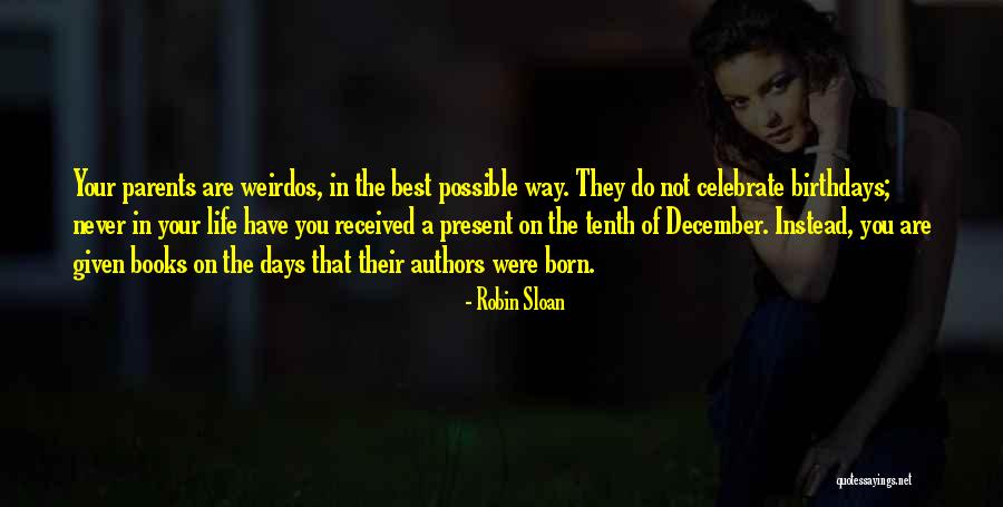 How To Celebrate Life Quotes By Robin Sloan How To Celebrate Life Quotes By Robin Sloan
