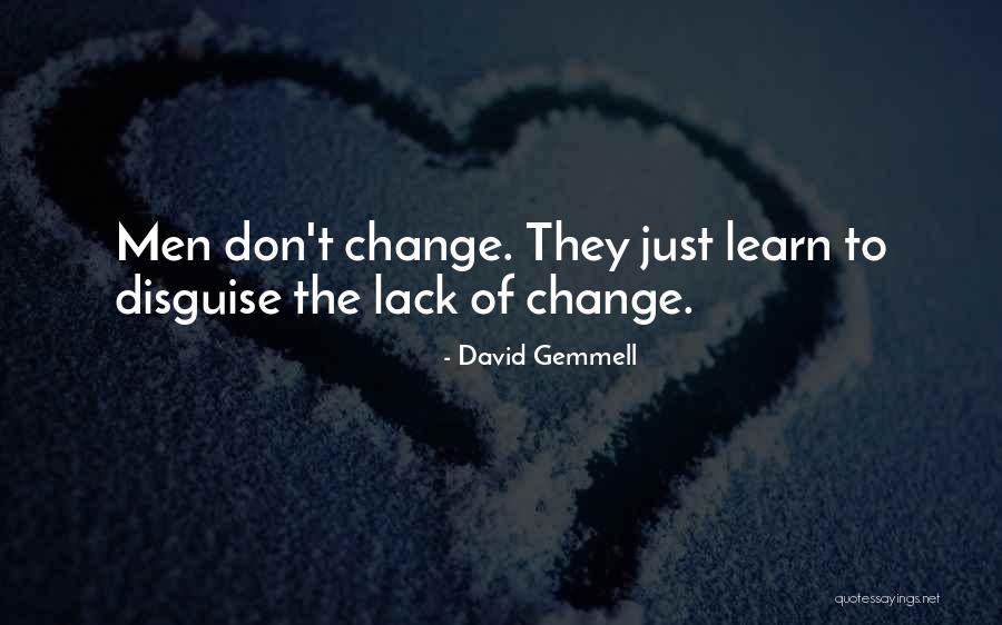 How To Change Behaviour Quotes By David Gemmell How To Change Behaviour Quotes By David Gemmell