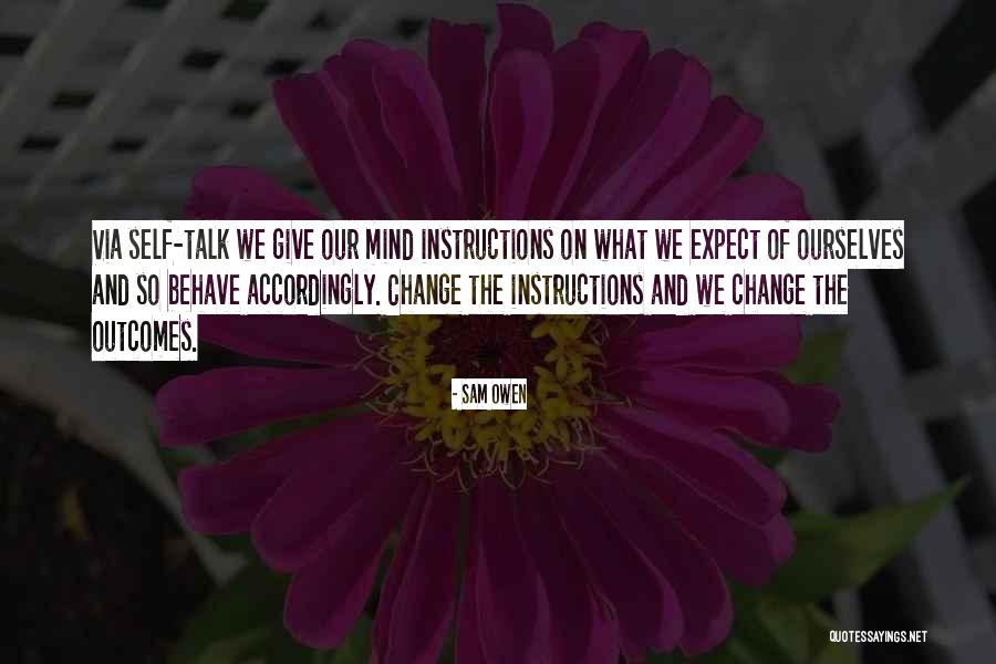How To Change Behaviour Quotes By Sam Owen How To Change Behaviour Quotes By Sam Owen