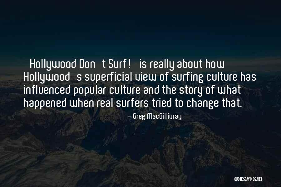 How To Change Culture Quotes By Greg MacGillivray How To Change Culture Quotes By Greg MacGillivray