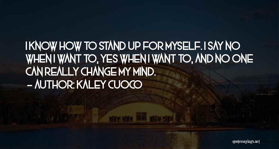 How To Change Myself Quotes By Kaley Cuoco