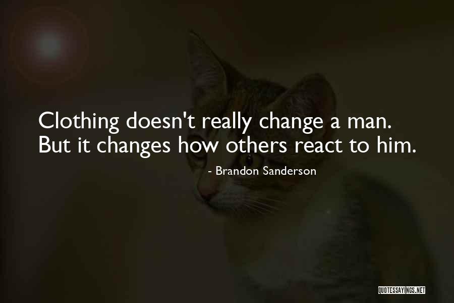 How To Change Others Quotes By Brandon Sanderson How To Change Others Quotes By Brandon Sanderson