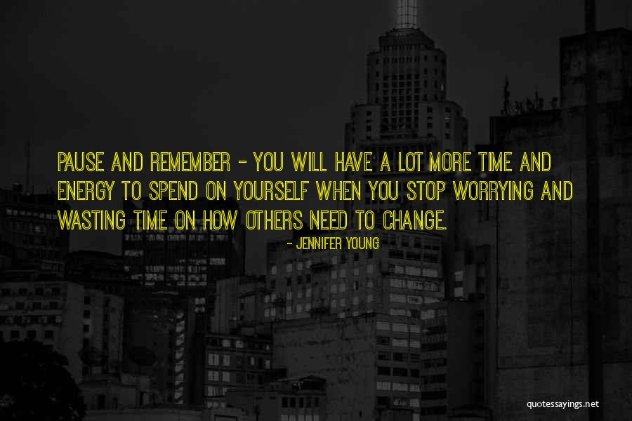 How To Change Others Quotes By Jennifer Young How To Change Others Quotes By Jennifer Young